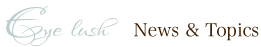 Eyelush News & Topics