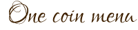 One coin menu
